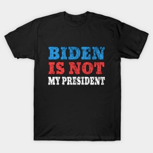 biden is not my president T-Shirt